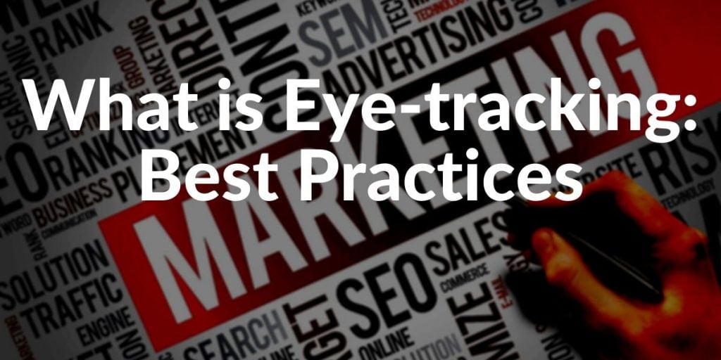Eye-tracking: Definition, Tools, Marketing Usage- Holistic SEO